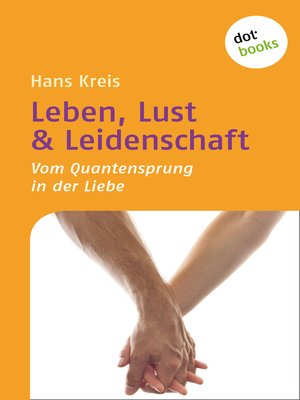 cover image of Leben, Lust & Leidenschaft
